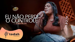 Sued Silva | Eu Não Perdi O Controle [Cover Samuel Messias]