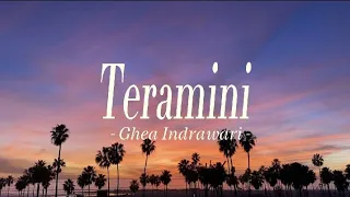 Teramini (Ghea Indrawari). | Lirik bahasa Indonesia