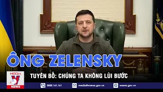 Tổng Thống Ukraine Zelensky Tuyên Bố: Chúng Ta Không Lùi Bước - VNEWS