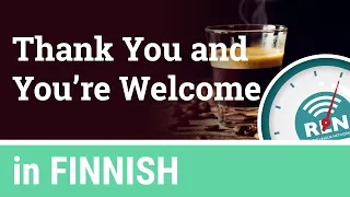 How to say Thank You and You're Welcome in Finnish - One Minute Finnish Lesson 2