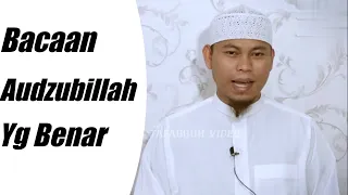 Cara membaca Isti'adzah / Ta'awwudz yang benar - Ustadz Hardi Damri, Lc.