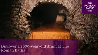 Discover a 2000-year-old drain at The Roman Baths