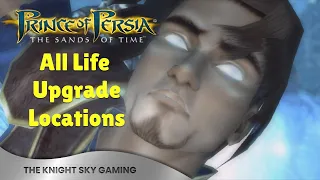 Prince Of Persia: The Sands Of Time | ALL Life Upgrade Locations | THE KNIGHT SKY