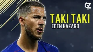 Eden Hazard ● Taki Taki - Dj Snake ft Ozuna, Cardi B ● Crazy Goals & Skills | HD