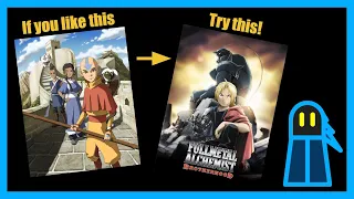 If you like Avatar: The Last Airbender, try Fullmetal Alchemist Brotherhood