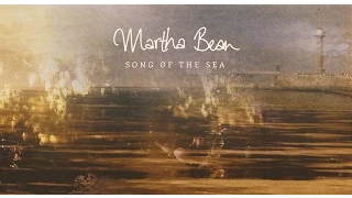 Song Of The Sea - Martha Bean (Official)