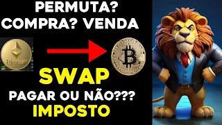 TROCA DE CRIPTOMOEDAS [PERMUTA - SWAP] PAGA IMPOSTO DE RENDA