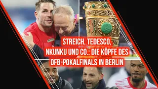 Streich, Tedesco, Nkunku und Co.: Die Köpfe des DFB-Pokalfinals in Berlin | SID