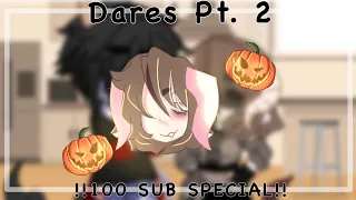 Dares pt. 2 || 100+ subs special!! || Read desc ||