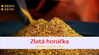 Peter Janků: Zlatá horúčka (rozhlasová hra)