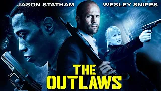 THE OUTLAWS - Jason Statham & Wesley Snipes In Blockbuster Action Crime Full Movie @AQMot