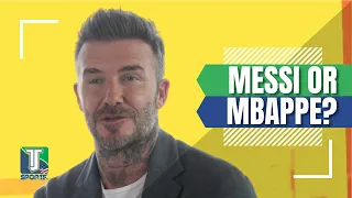 Lionel Messi or Kylian Mbappe? David Beckham ANSWERS the DIFFICULT question