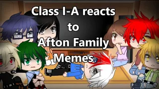 || Class 1-A reacts to Afton Family Memes || P.3 of Afton Kids Meet MHA || Credits in le Desc ||