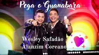 💖 Wesley Safadão  💖 Alanzim Coreano 🎵 Pega o Guanabara 📜Letra 🆎