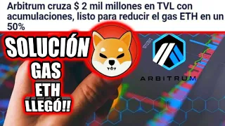 SHIBA INU🐱ARBITRUM SOLUCION DEFINITIVA?💎GAS DE ETHEREUM MENOS 50%🚀AYUDARA A SHIB?🔥LLEGARA A 1 DOLAR?