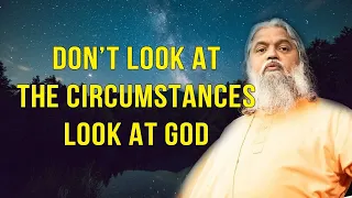 SADHU SUNDAR SELVARAJ: DON'T LOOK AT THE CIRCUMSTANCES LOOK AT GOD