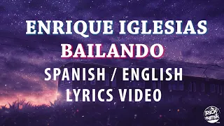 Enrique Iglesias - BAILANDO | Spanish / English (Lyrics Video)