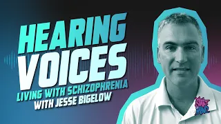 Hearing VOICES | Living with Schizophrenia