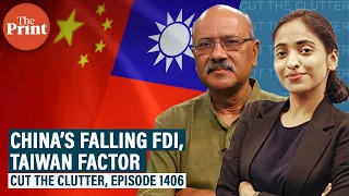 China's downward FDI trends, strained ties with India, Taiwan factor: Shekhar Gupta with Sana Hashmi