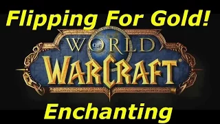 WoW 6.2.2 Enchanting Easy Fast Gold Flip Guide - Easy Gold Without Effort - Gold making guide