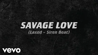 Jawsh 685 x Jason Derulo - Savage Love (Laxed - Siren Beat) (Official Audio)