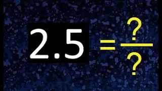 2.5 a fraccion . as fraction . decimal a fraccion