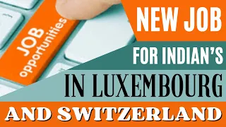 Luxembourg Country Work Visa | Job in Luxembourg and Switzerland | Schengen Visa 2024