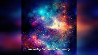 Universe I am open and ready