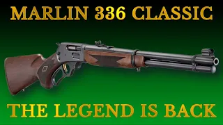 MARLIN 336 CLASSIC   THE LEGEND IS BACK