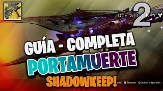 "GUÍA" COMPLETA! CÓMO Conseguir "PORTAMUERTE"! Destiny 2: "Shadowkeep"