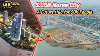 $2.5B Koh Norea Satellite City: A Future Hub for 50K People