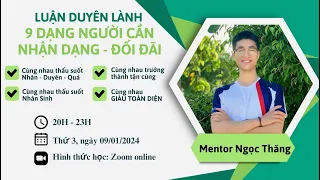 Thấu Hiểu Nội Tâm - Luận Duyên Lành - 9 Dạng Người Cần Nhận Dạng và Đối Đãi (Phần 1)