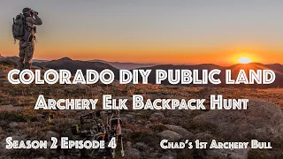 Colorado PUBLIC LAND Archery Elk Hunt; Chad's 1st Archery Bull S2 E4
