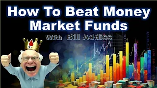 How To Beat Money Market Funds with Bill Addiss - 12/18/23