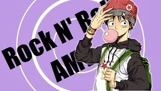 |Rock N' Roll |AMV|--Dedicate to....