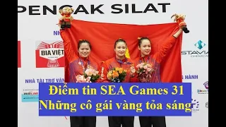 ĐIỂM TIN SEA GAMES 11/5 : Những cô gái vàng đưa Đoàn Việt Nam vươn lên dẫn đầu trước ngày khai mạc