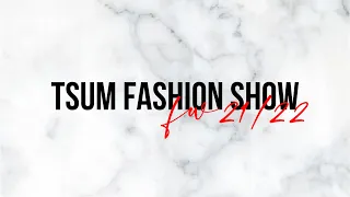 TSUM FASHION SHOW FW21/22