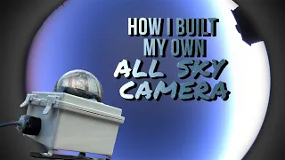 How to build your own All Sky Camera