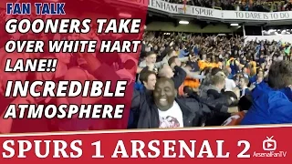 Gooners Take Over White Hart Lane!! | Incredible Atmosphere | Spurs 1 Arsenal 2