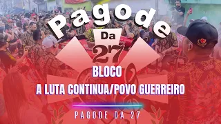 Pagode da 27 - A Luta Continua/Povo Guerreiro (Audiovisual - Pagode da 27 - 18 Anos