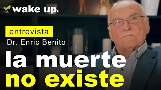 La muerte no existe - Dr. Enric Benito y Rafa Puertas