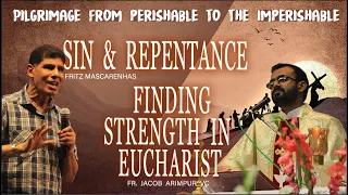 Finding Strength in Eucharist - Fr Jacob Arimpur - Fritz Mascarenhas - Divine Retreat Centre