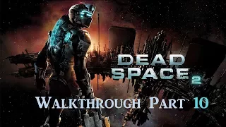 Dead Space 2 Walkthrough Part 10: Returning to the Ishimura