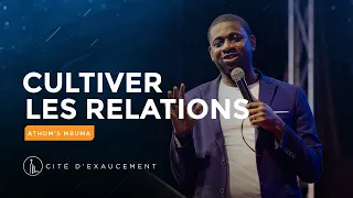 Cultiver les relations | Pst. Athom's MBUMA  | Phila Cité d'Exaucement