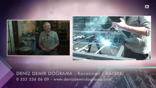 DENİZ DEMİR DOĞRAMA - KAYSERİ KOCASİNAN DEMİR DOĞRAMA