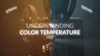 Understanding Color Temperature