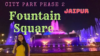 Fountain Square Park Jaipur city park phase 2 | ChulBul Happy Vlogs | #fountainsquare  #citypark