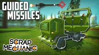 GUIDED MISSILE LAUNCHER TRUCK! - Scrap Mechanic Creations! - Episode 147