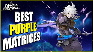 Best Purple Matrices Sets For All Characters in Tower of Fantasy!