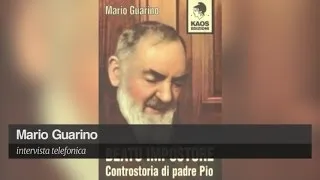 "Vi racconto la vera storia di Padre Pio, un impostore trasformato in Santo"